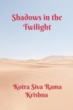  Kotra Siva Rama Krishna - Shadows in the Twilight.