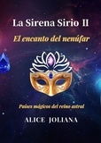  Alice Joliana - La Sirena Sirio Ⅱ: El encanto del nenúfar - Países mágicos del reino astral.