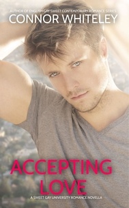  Connor Whiteley - Accepting Love: A Sweet Gay University Romance Novella - The English Gay Contemporary Romance Books, #8.