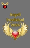  Alina A Rubi et  Angeline Rubi - Angeli Predizioni 2024.