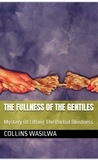  Collins Wasilwa - The Fulness Of The Gentiles: Mystery Of Lifting The Partial Blindness.