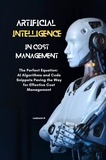  Ladyluck - AI for Cost Management The Perfect Equation: AI Algorithms and Code Snippets Paving the Way for Effective Cost Management.