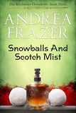  Andrea Frazer - Snowballs and Scotch Mist - The Belchester Chronicles, #3.