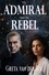  Greta van der Rol - The Admiral and the Rebel - Ptorix Empire, #6.