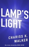  Chariss K. Walker - Lamp's Light - The Vision Chronicles, #7.