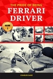  Charles Sanz - The Pride of Being Ferrari Driver – Volume 1.