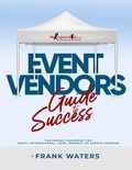  Frank Waters - Event Vendors Guide to Success.