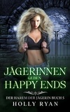  Holly Ryan - Jägerinnen geben Happy Ends - Der Harem der Jägerin, #5.