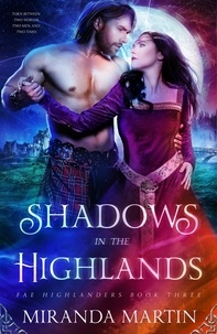  Miranda Martin - Shadows in the Highlands: A Paranormal Historical Romance - Fae Highlanders, #3.