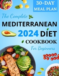  Khaoula Brahimi - The Complete Mediterranean Diet Cookbook for Beginners 2024.
