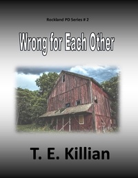  T. E. Killian - Wrong for Each Other - Rockland PD Series, #2.