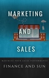  Finance and Sun - Marketing and Sales Strategies: Maximize Your Sales Performance with This Comprehensive Guide to Marketing and Selling Strategies.
