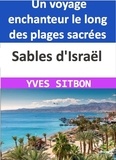  YVES SITBON - Sables d'Israël : Un voyage enchanteur le long des plages sacrées.