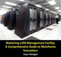 Isaac Nangan - Mastering z/OS Management Facility: A Comprehensive Guide to Mainframe Innovation - Mainframes.