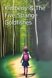  PA BOOKS - Kimberly &amp; the Five Strange Goldfishes.
