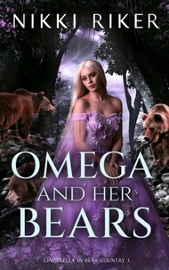  Nikki Riker - Omega and her Bears - Cinderella in Bear Country, #3.