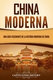  Captivating History - China moderna: Una guía fascinante de la historia moderna de China.