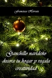  Francisca Herraiz - Ganchillo navideño. Decora tu hogar y regala creatividad.