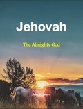  John B. Amayo - Jehovah: The Almighty God.