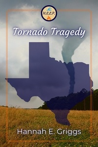  Hannah E. Griggs - Tornado Tragedy - H.E.L.P., #1.