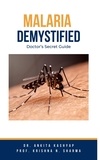  Dr. Ankita Kashyap et  Prof. Krishna N. Sharma - Malaria Demystified: Doctor’s Secret Guide.