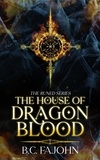  B.C. FaJohn - The House of Dragon Blood - The Runed Series, #1.