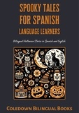  Coledown Bilingual Books - Spooky Tales for Spanish Language Learners: Bilingual Halloween Stories in Spanish and English.