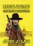  John J. Law - Daniel Lawton - The Birth of a Gunslinger.