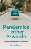 KAREN E SOLOMON - Pandemics and Other P-Words.