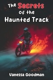  Vanessa Goodman - The Secrets of the Haunted Track.