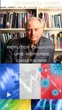  Dr Samuel James - Réfuter Dawkins : Une Réponse Chrétienne - Christian Apologetics.