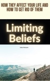  Saba Marques - Limiting Beliefs: How They Affect Your Life and How to Get Rid of Them.