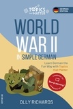  Olly Richards - World War II in Simple German: Learn German the Fun Way with Topics that Matter - Topics that Matter: German Edition, #1.