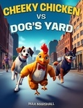  Max Marshall - Cheeky Chicken vs Dog's Yard.