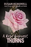  Susan Horsnell - A Rose Amongst Thorns.