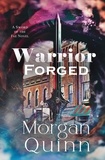  MORGAN QUINN - Warrior Forged - Sword of the Fae, #1.