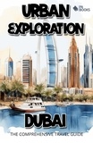  PA BOOKS - Urban Exploration - Dubai The Comprehensive Travel Guide.