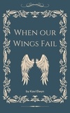  Kavi Elwyn - When Our Wings Fail.