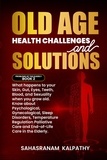  Sahasranam Kalpathy - Old Age Health - Challenges and Solutions - Problems of the Elderly, #2.