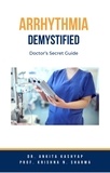  Dr. Ankita Kashyap et  Prof. Krishna N. Sharma - Arrhythmia Demystified: Doctor’s Secret Guide.