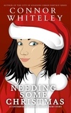  Connor Whiteley - Needing Some Christmas: A Contemporary Holiday Fantasy Short Story.