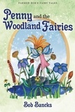  Bob Bancks - Penny and the Woodland Fairies - Farmer Bob's Fairy Tales, #1.