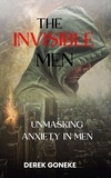  Derek Goneke - The Invisible Man: Unmasking Anxiety in Men.