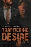  Pearl Summers - Trafficking Desire - The Trafficking Series, #2.
