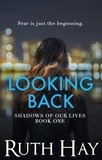  Ruth Hay - Looking Back - Shadows of Our Lives, #1.