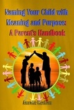  Amrahs Hseham - Naming Your Child with Meaning and Purpose: A Parent's Handbook.