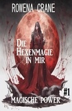  Rowena Crane - Die Hexenmagie in mir: Magische Power 1.