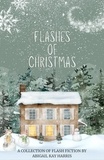  Abigail Kay Harris - Flashes of Christmas - The Flash Fiction Family, #1.