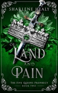  Sharlene Healy - Of Land and Pain: A Little Red Riding Hood New Adult Retelling - Five Queens Prophecy, #2.