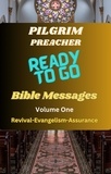  Pilgrim Preacher - Ready to Go Bible Messages 1 - Ready to Go Bible Messages, #1.